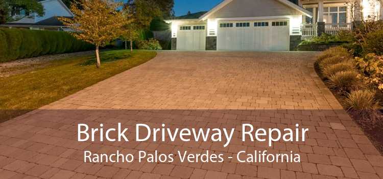 Brick Driveway Repair Rancho Palos Verdes - California