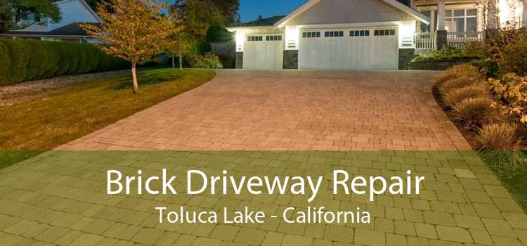 Brick Driveway Repair Toluca Lake - California