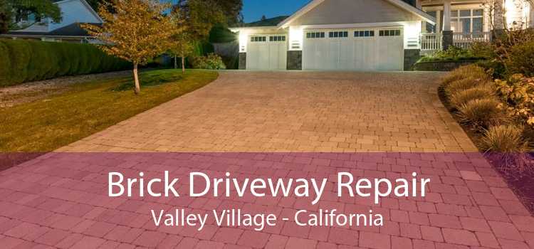 Brick Driveway Repair Valley Village - California