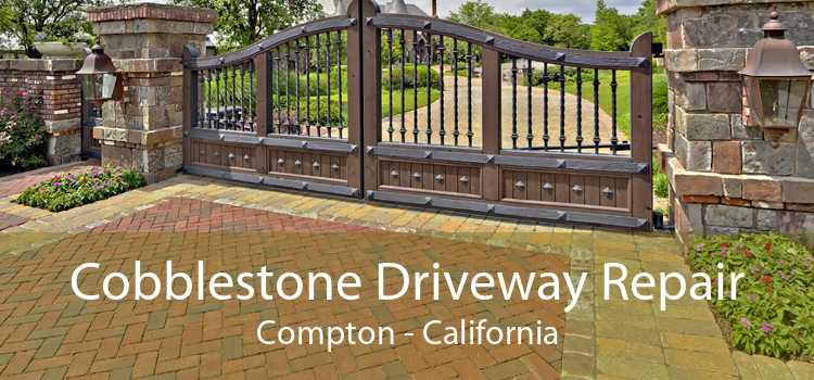 Cobblestone Driveway Repair Compton - California