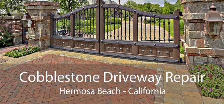 Cobblestone Driveway Repair Hermosa Beach - California