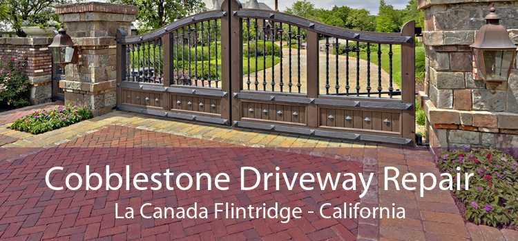 Cobblestone Driveway Repair La Canada Flintridge - California