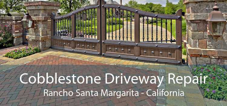 Cobblestone Driveway Repair Rancho Santa Margarita - California