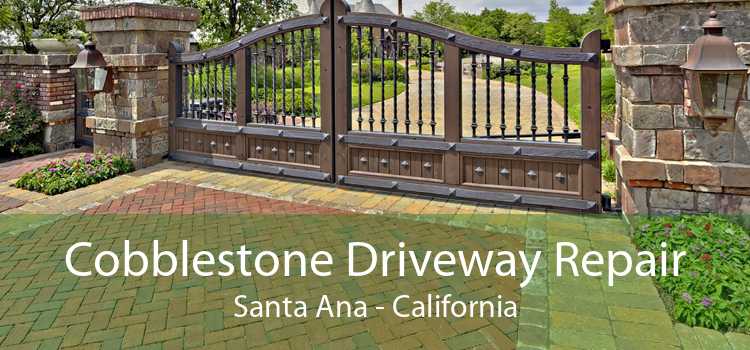 Cobblestone Driveway Repair Santa Ana - California