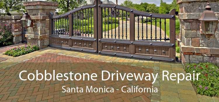 Cobblestone Driveway Repair Santa Monica - California