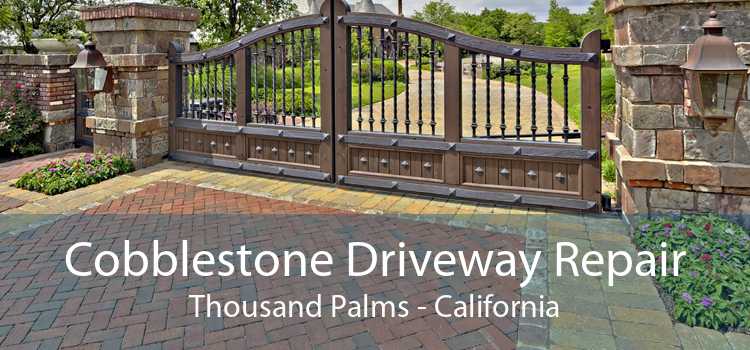 Cobblestone Driveway Repair Thousand Palms - California
