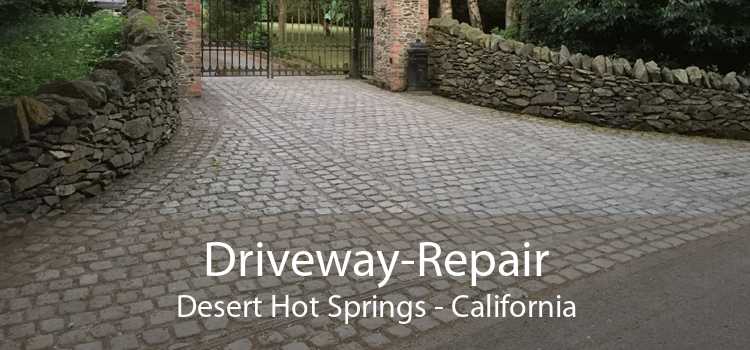 Driveway-Repair Desert Hot Springs - California