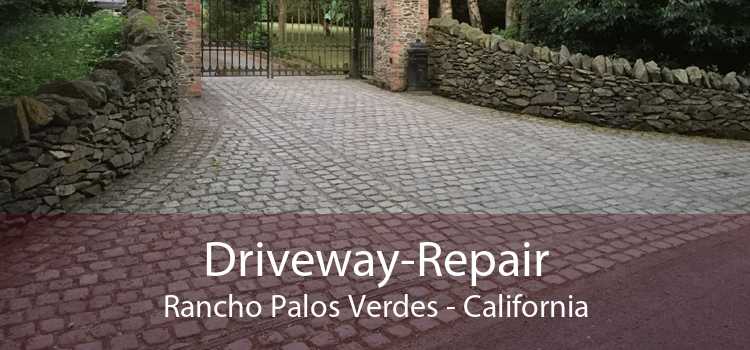 Driveway-Repair Rancho Palos Verdes - California