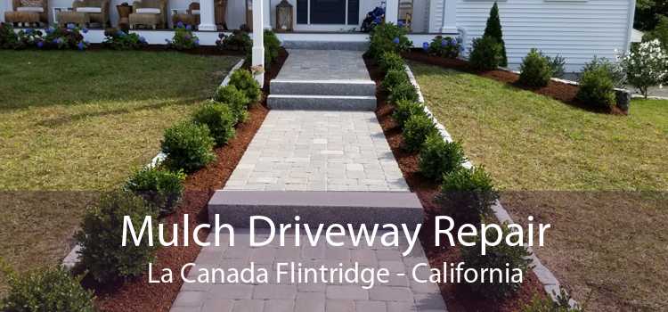 Mulch Driveway Repair La Canada Flintridge - California