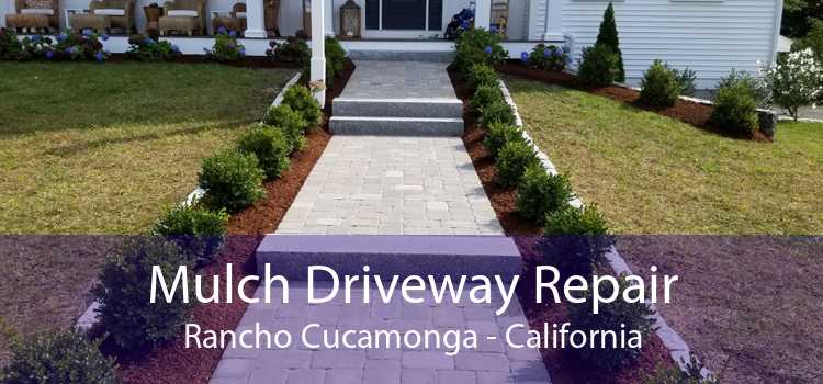 Mulch Driveway Repair Rancho Cucamonga - California