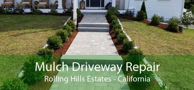 Mulch Driveway Repair Rolling Hills Estates - California
