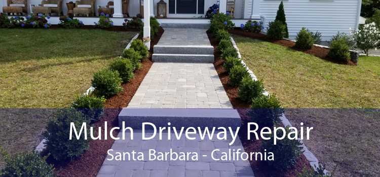 Mulch Driveway Repair Santa Barbara - California