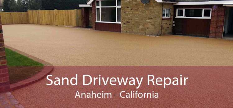 Sand Driveway Repair Anaheim - California