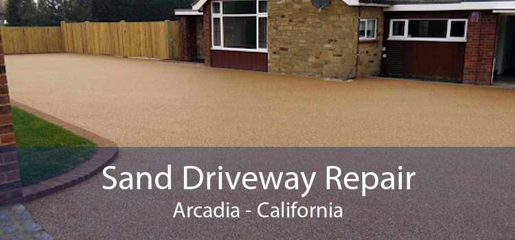 Sand Driveway Repair Arcadia - California