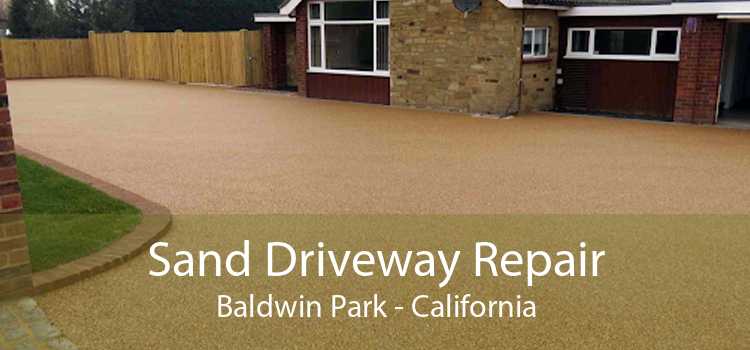 Sand Driveway Repair Baldwin Park - California