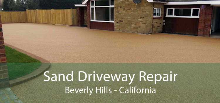 Sand Driveway Repair Beverly Hills - California