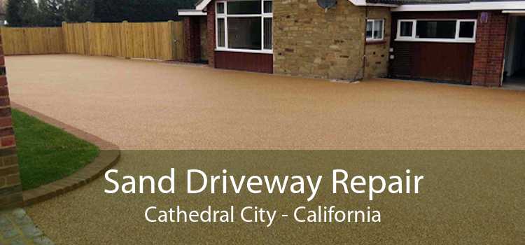 Sand Driveway Repair Cathedral City - California