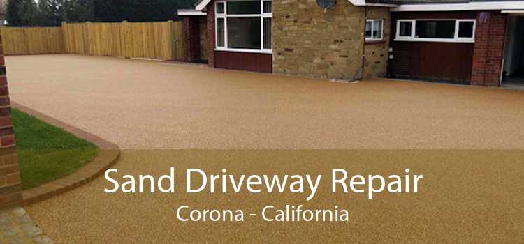 Sand Driveway Repair Corona - California