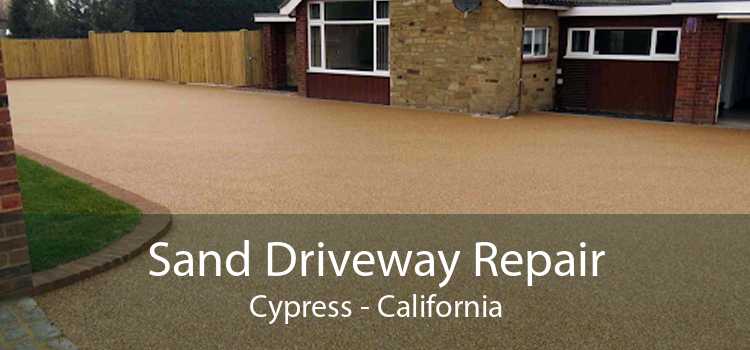 Sand Driveway Repair Cypress - California