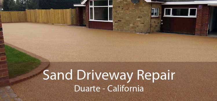 Sand Driveway Repair Duarte - California