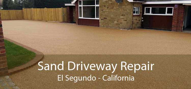 Sand Driveway Repair El Segundo - California