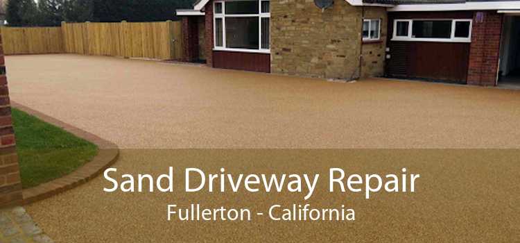 Sand Driveway Repair Fullerton - California