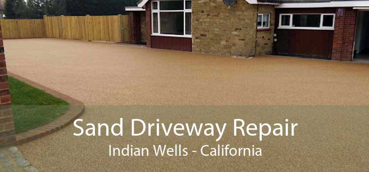 Sand Driveway Repair Indian Wells - California