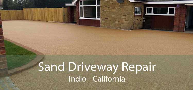 Sand Driveway Repair Indio - California