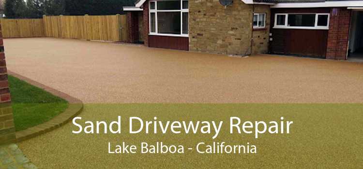 Sand Driveway Repair Lake Balboa - California