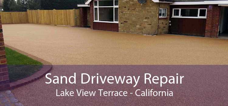 Sand Driveway Repair Lake View Terrace - California