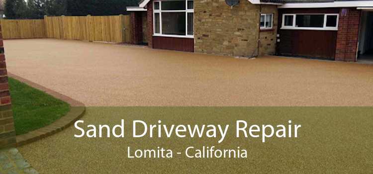 Sand Driveway Repair Lomita - California