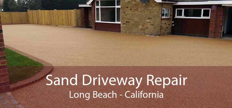 Sand Driveway Repair Long Beach - California