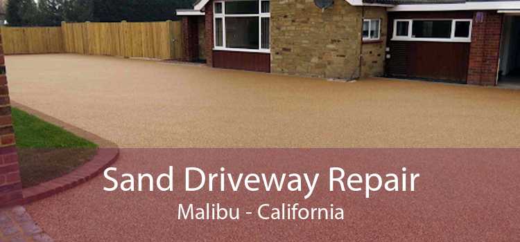 Sand Driveway Repair Malibu - California