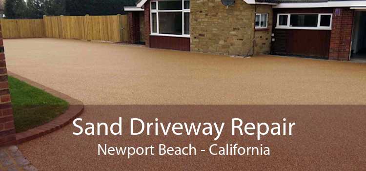 Sand Driveway Repair Newport Beach - California