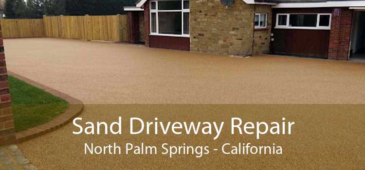 Sand Driveway Repair North Palm Springs - California