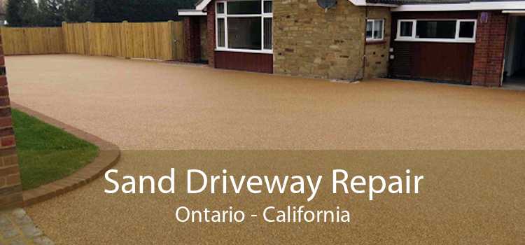 Sand Driveway Repair Ontario - California