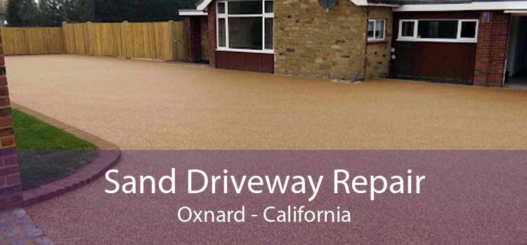 Sand Driveway Repair Oxnard - California