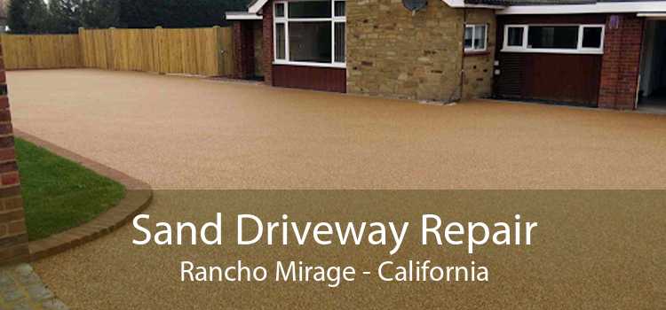 Sand Driveway Repair Rancho Mirage - California
