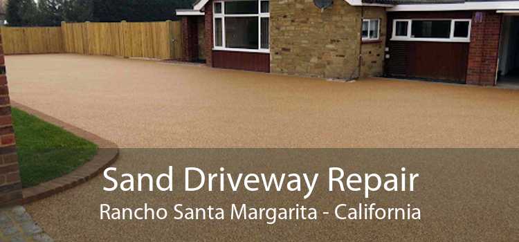 Sand Driveway Repair Rancho Santa Margarita - California
