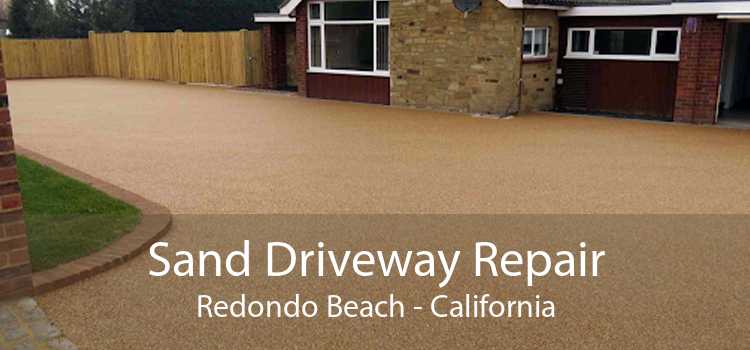 Sand Driveway Repair Redondo Beach - California