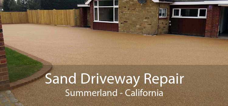 Sand Driveway Repair Summerland - California
