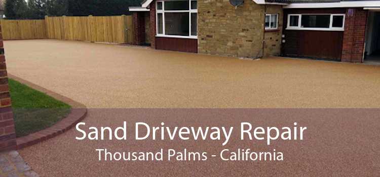 Sand Driveway Repair Thousand Palms - California