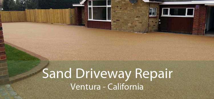 Sand Driveway Repair Ventura - California